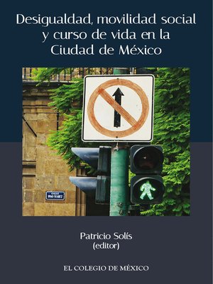 cover image of Desigualdad, movilidad social y curso de vida en la ciudad de México